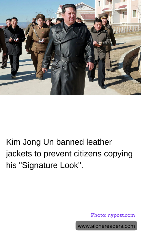 Kim Jong Un banned leather jackets to prevent citizens copying his "Signature Look".