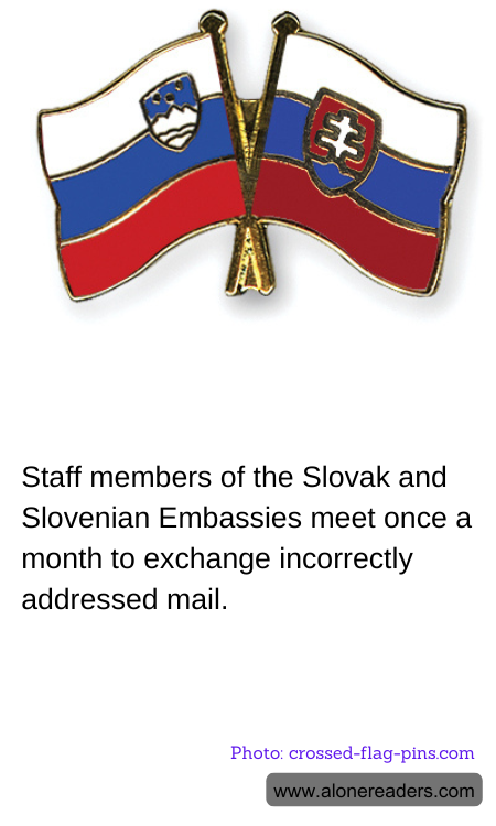 Staff members of the Slovak and Slovenian Embassies meet once a month to exchange incorrectly addressed mail.