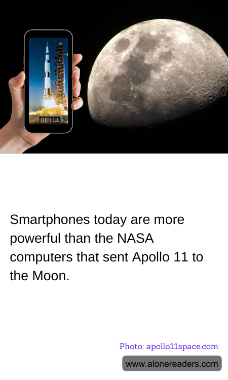 Smartphones today are more powerful than the NASA computers that sent Apollo 11 to the Moon.