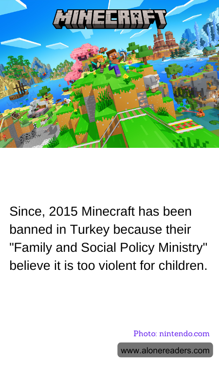 Since, 2015 Minecraft has been banned in Turkey because their "Family and Social Policy Ministry" believe it is too violent for children.