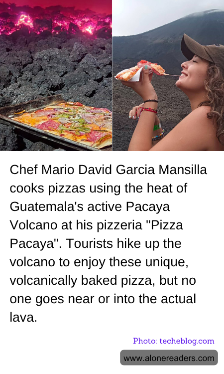 Chef Mario David Garcia Mansilla cooks pizzas using the heat of Guatemala's active Pacaya Volcano at his pizzeria "Pizza Pacaya". Tourists hike up the volcano to enjoy these unique, volcanically baked pizza, but no one goes near or into the actual lava.