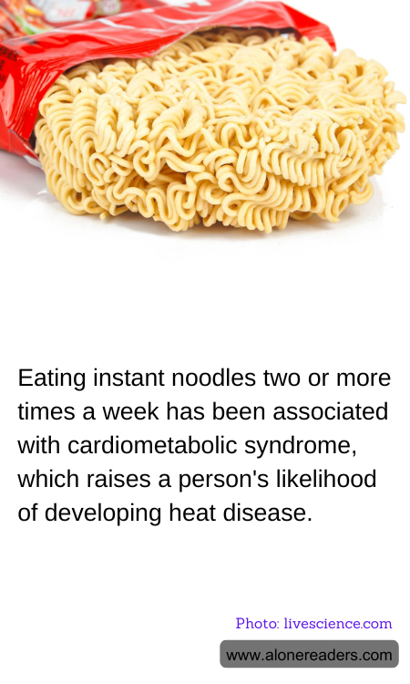 Eating instant noodles two or more times a week has been associated with cardiometabolic syndrome, which raises a person's likelihood of developing heat disease.