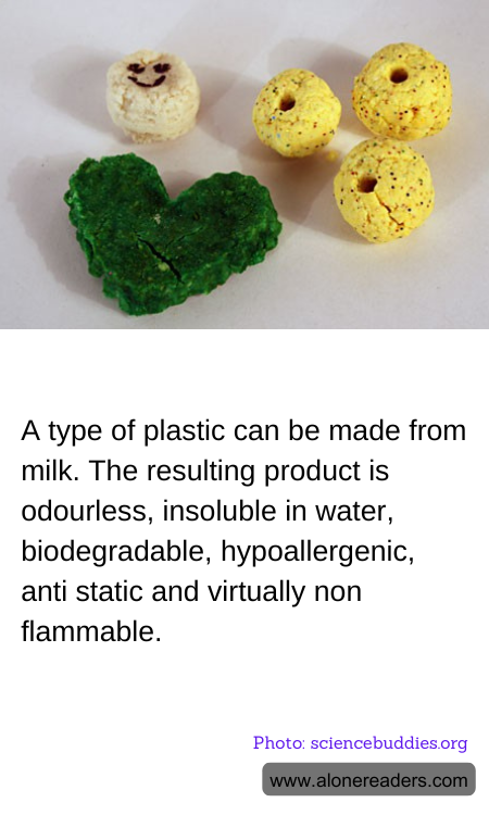 A type of plastic can be made from milk. The resulting product is odourless, insoluble in water, biodegradable, hypoallergenic, anti static and virtually non flammable.