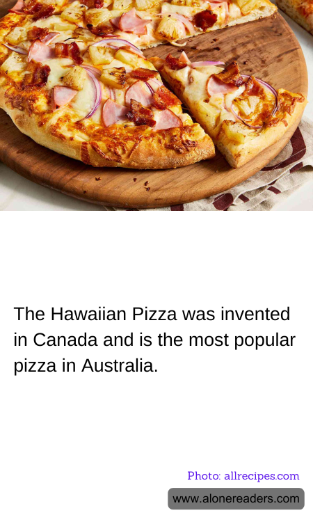 The Hawaiian Pizza was invented in Canada and is the most popular pizza in Australia.