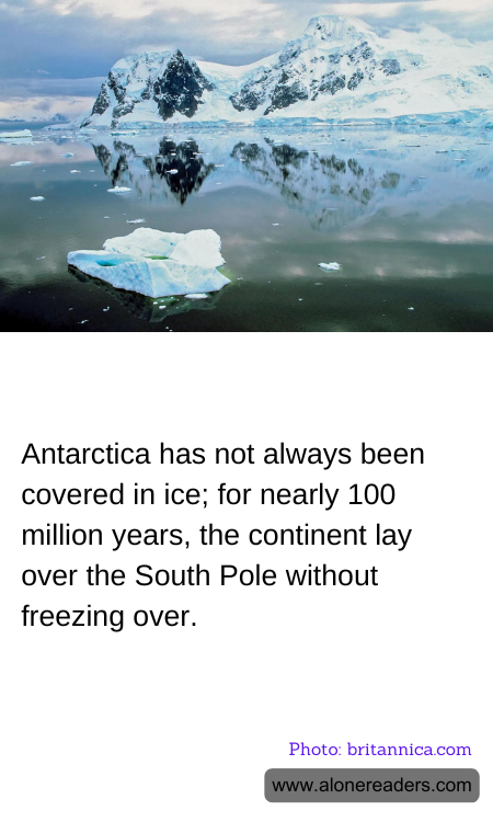 Antarctica has not always been covered in ice; for nearly 100 million years, the continent lay over the South Pole without freezing over.