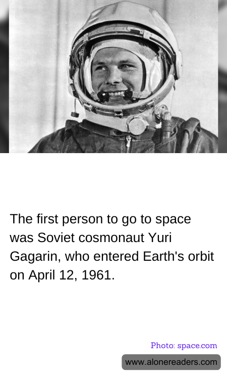 The first person to go to space was Soviet cosmonaut Yuri Gagarin, who entered Earth's orbit on April 12, 1961.
