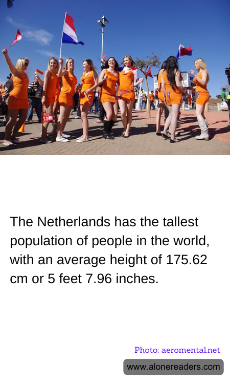 The Netherlands has the tallest population of people in the world, with an average height of 175.62 cm or 5 feet 7.96 inches.