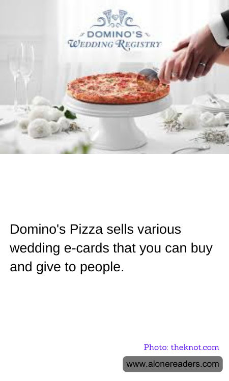 Domino's Pizza sells various wedding e-cards that you can buy and give to people.