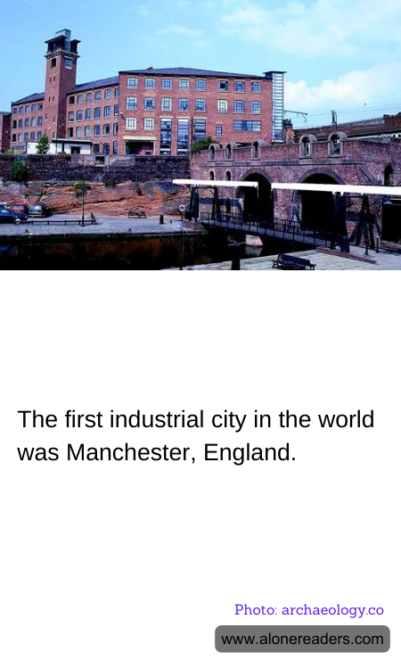 The first industrial city in the world was Manchester, England.