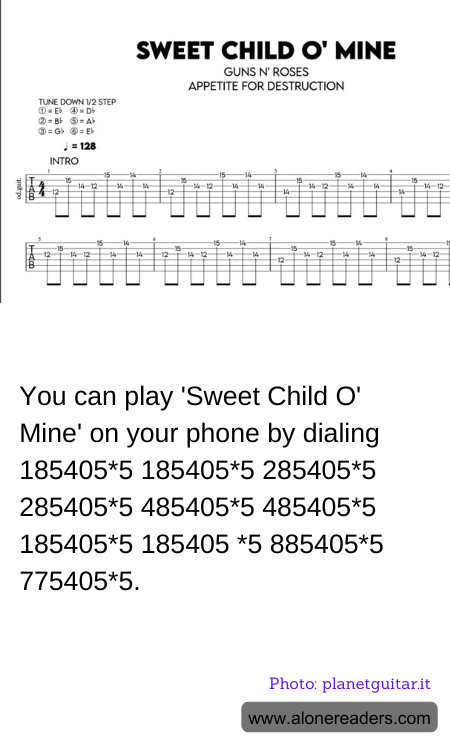 You can play 'Sweet Child O' Mine' on your phone by dialing 185405*5 185405*5 285405*5 285405*5 485405*5 485405*5 185405*5 185405 *5 885405*5 775405*5.