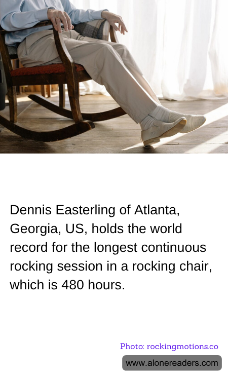 Dennis Easterling of Atlanta, Georgia, US, holds the world record for the longest continuous rocking session in a rocking chair, which is 480 hours.