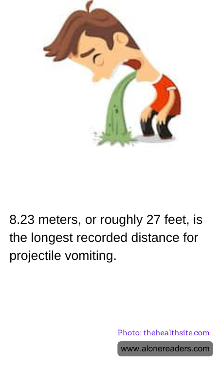 8.23 meters, or roughly 27 feet, is the longest recorded distance for projectile vomiting.