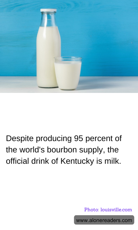 Despite producing 95 percent of the world's bourbon supply, the official drink of Kentucky is milk.