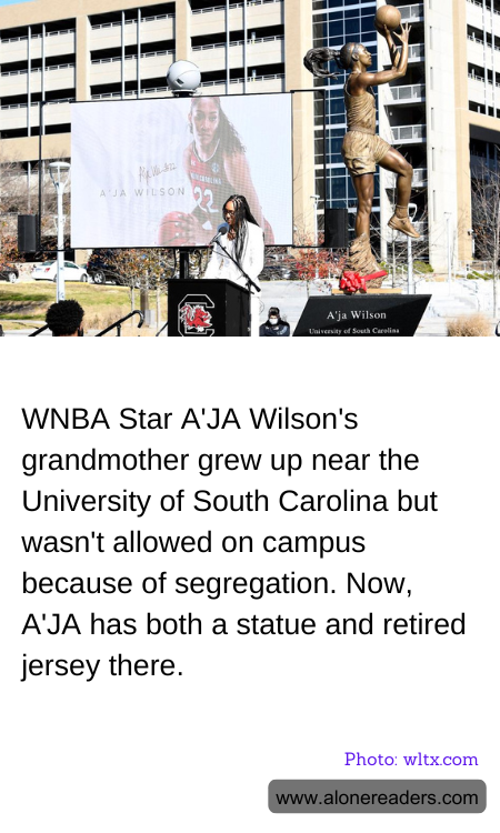 WNBA Star A'JA Wilson's grandmother grew up near the University of South Carolina but wasn't allowed on campus because of segregation. Now, A'JA has both a statue and retired jersey there.