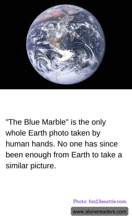 "The Blue Marble" is the only whole Earth photo taken by human hands. No one has since been enough from Earth to take a similar picture.
