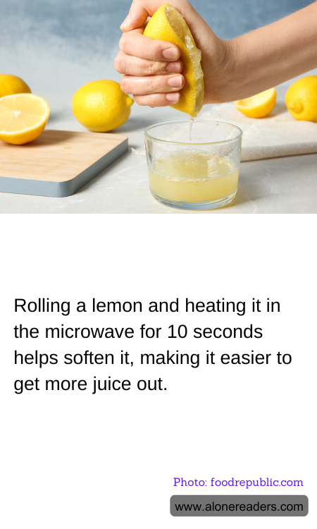 Rolling a lemon and heating it in the microwave for 10 seconds helps soften it, making it easier to get more juice out.
