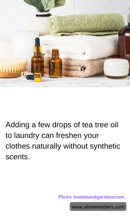 Adding a few drops of tea tree oil to laundry can freshen your clothes naturally without synthetic scents.