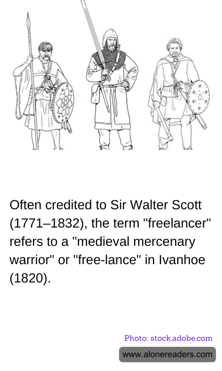 Often credited to Sir Walter Scott (1771–1832), the term "freelancer" refers to a "medieval mercenary warrior" or "free-lance" in Ivanhoe (1820).