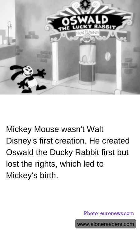 Mickey Mouse wasn't Walt Disney's first creation. He created Oswald the Ducky Rabbit first but lost the rights, which led to Mickey's birth.