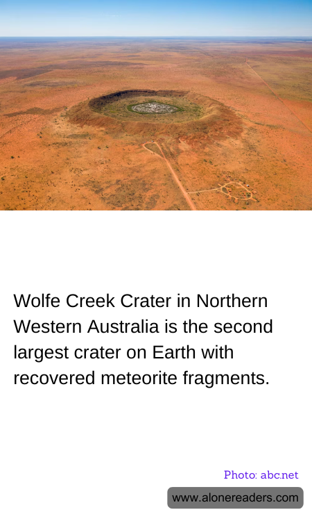 Wolfe Creek Crater in Northern Western Australia is the second largest crater on Earth with recovered meteorite fragments.