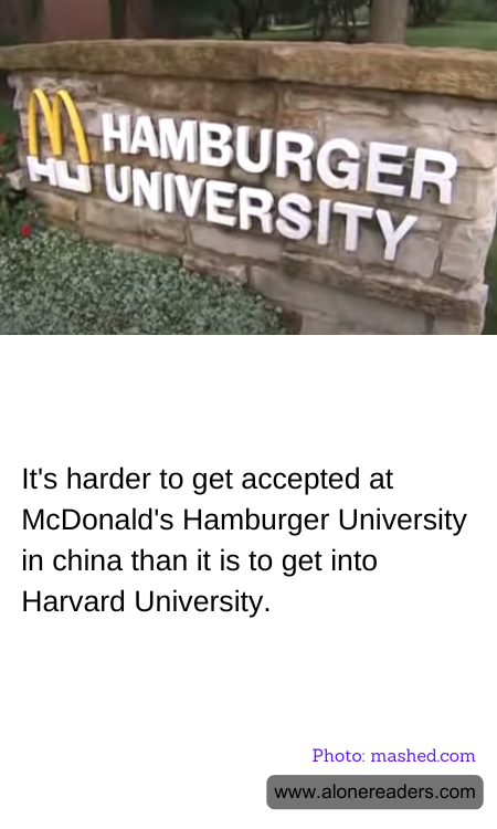 It's harder to get accepted at McDonald's Hamburger University in china than it is to get into Harvard University.