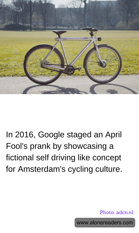 In 2016, Google staged an April Fool's prank by showcasing a fictional self driving like concept for Amsterdam's cycling culture.