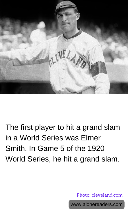 The first player to hit a grand slam in a World Series was Elmer Smith. In Game 5 of the 1920 World Series, he hit a grand slam.