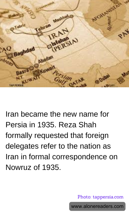 Iran became the new name for Persia in 1935. Reza Shah formally requested that foreign delegates refer to the nation as Iran in formal correspondence on Nowruz of 1935.