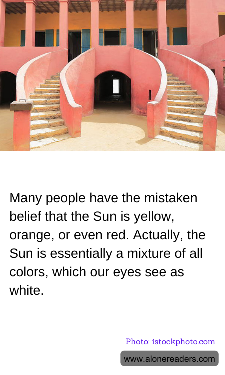 Many people have the mistaken belief that the Sun is yellow, orange, or even red. Actually, the Sun is essentially a mixture of all colors, which our eyes see as white.