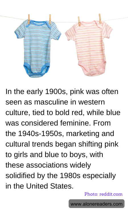 In the early 1900s, pink was often seen as masculine in western culture, tied to bold red, while blue was considered feminine. From the 1940s-1950s, marketing and cultural trends began shifting pink to girls and blue to boys, with these associations widely solidified by the 1980s especially in the United States.