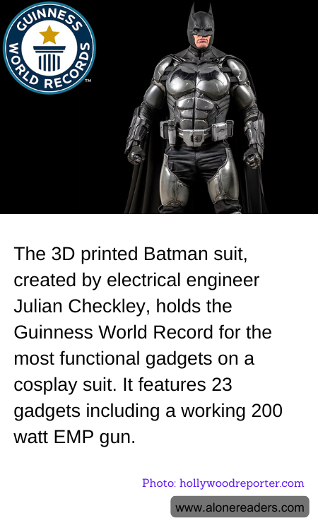 The 3D printed Batman suit, created by electrical engineer Julian Checkley, holds the Guinness World Record for the most functional gadgets on a cosplay suit. It features 23 gadgets including a working 200 watt EMP gun.