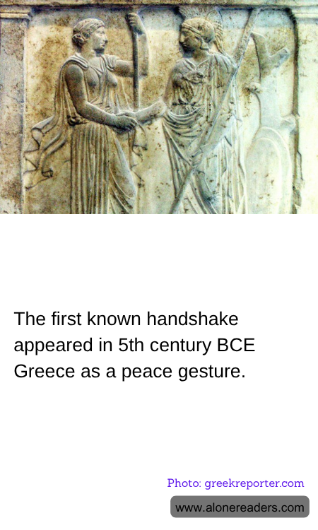 The first known handshake appeared in 5th century BCE Greece as a peace gesture.