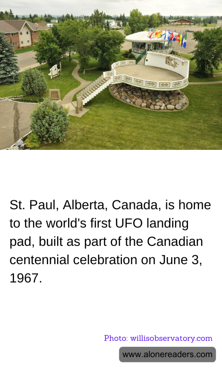 St. Paul, Alberta, Canada, is home to the world's first UFO landing pad, built as part of the Canadian centennial celebration on June 3, 1967.