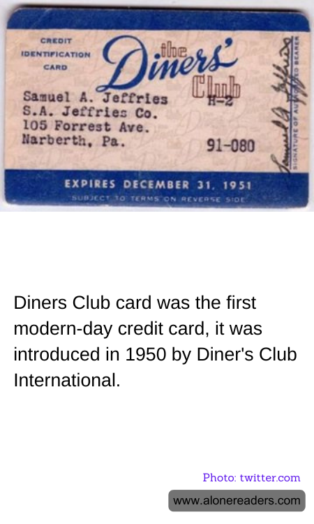 Diners Club card was the first modern-day credit card, it was introduced in 1950 by Diner's Club International.