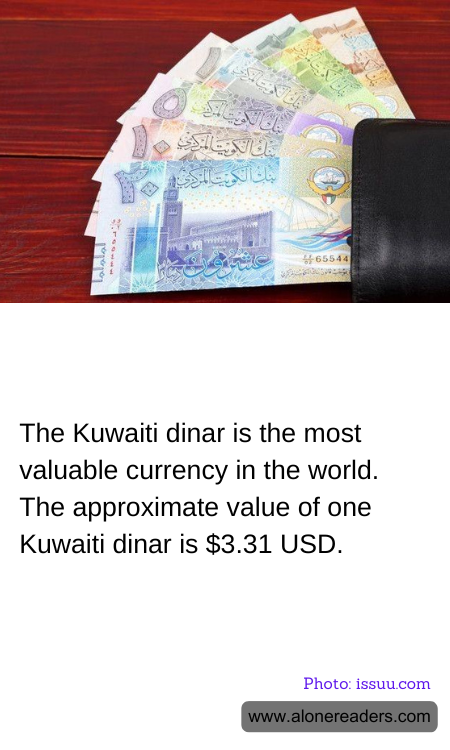 The Kuwaiti dinar is the most valuable currency in the world. The approximate value of one Kuwaiti dinar is $3.31 USD.