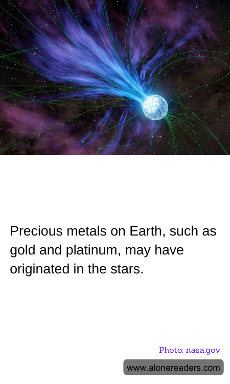 Precious metals on Earth, such as gold and platinum, may have originated in the stars.