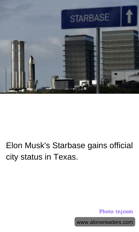 Elon Musk's Starbase gains official city status in Texas.