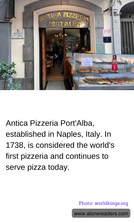 Antica Pizzeria Port'Alba, established in Naples, Italy. In 1738, is considered the world's first pizzeria and continues to serve pizza today.