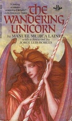 The Wandering Unicorn by Manuel Mujica Lainez
