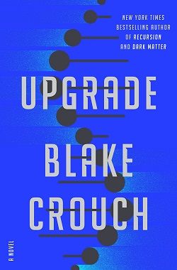 7. Upgrade by Blake Crouch