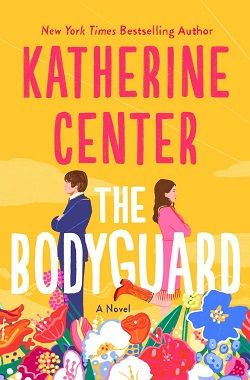 6. The Bodyguard by Katherine Center