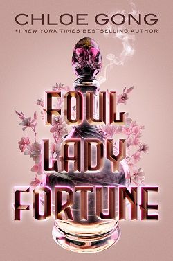 11. Foul Lady Fortune by Chloe Gong