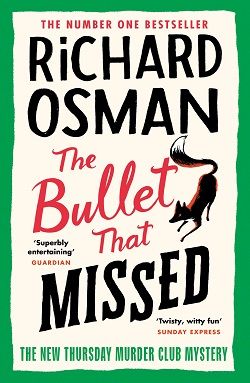 12. The Bullet That Missed by Richard Osman