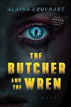 23. The Butcher and the Wren by Alaina Urquhart