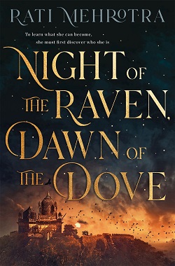 35. Night of the Raven, Dawn of the Dove by Rati Mehrotra