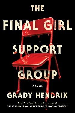 The Final Girl Support Group by Grady Hendrix
