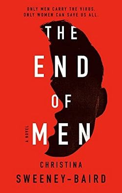 5. The End of Men by Christina Sweeney-Baird