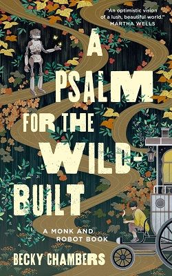 10. A Psalm for the Wild-Built (Monk & Robot) by Becky Chambers