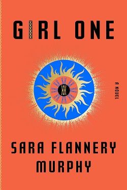 14. Girl One by Sara Flannery Murphy