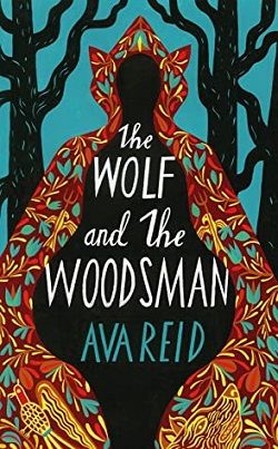 The Wolf and the Woodsman by Ava Reid